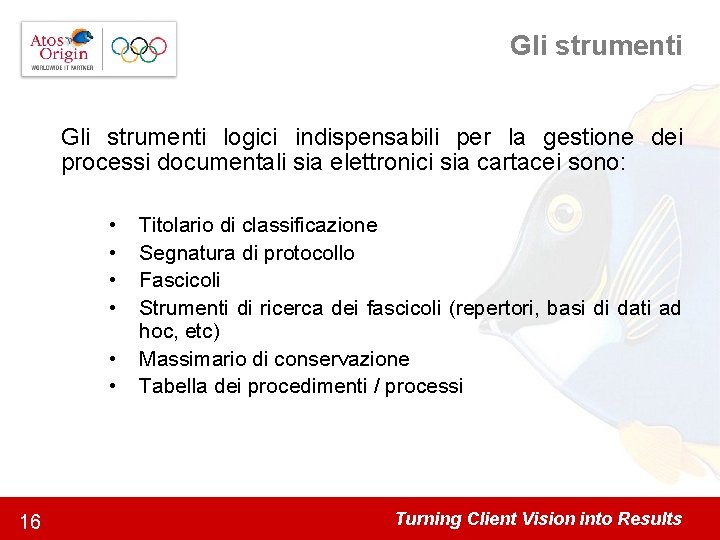 Gli strumenti logici indispensabili per la gestione dei processi documentali sia elettronici sia cartacei