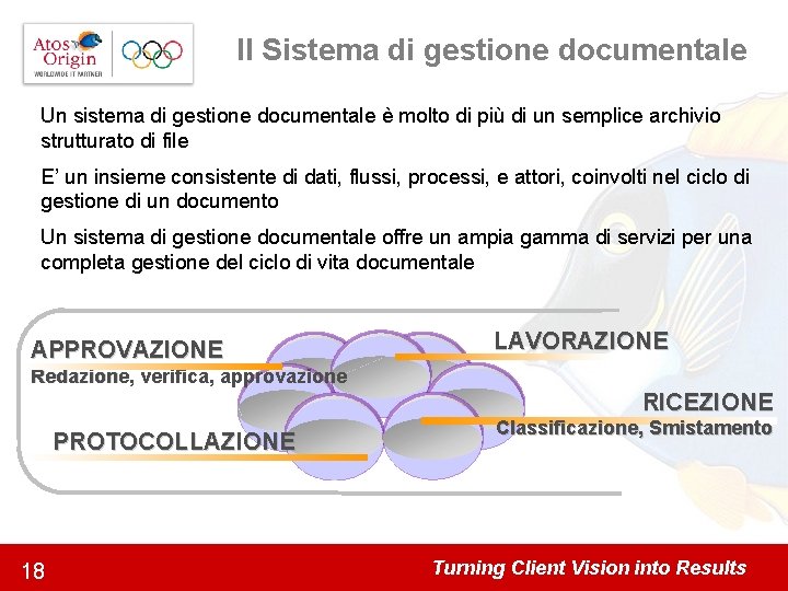 Il Sistema di gestione documentale Un sistema di gestione documentale è molto di più