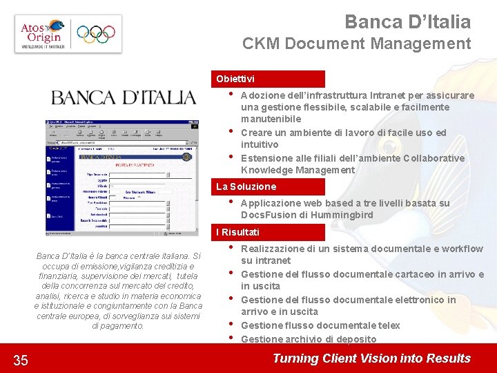 Banca D’Italia CKM Document Management Obiettivi • • • Adozione dell’infrastruttura Intranet per assicurare