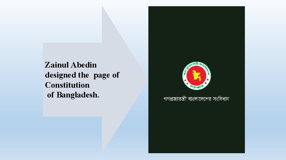 Zainul Abedin designed the page of Constitution of Bangladesh. 