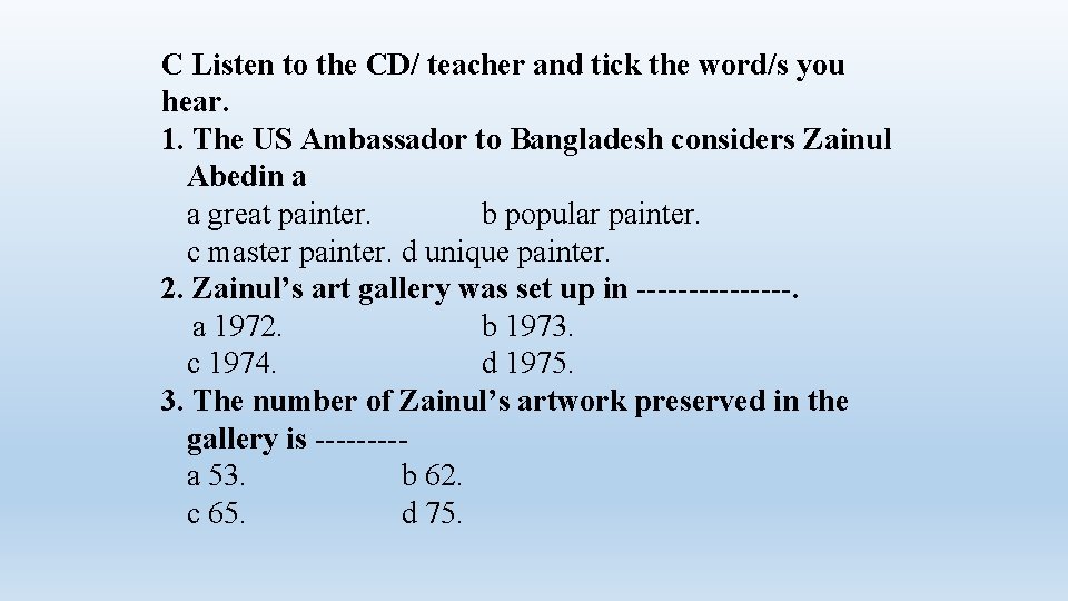 C Listen to the CD/ teacher and tick the word/s you hear. 1. The