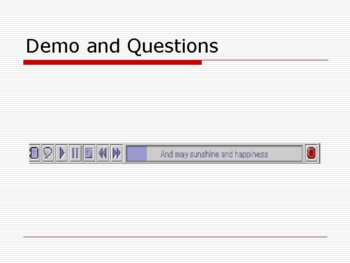 Demo and Questions 
