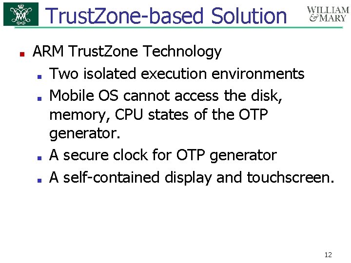 Trust. Zone-based Solution ■ ARM Trust. Zone Technology ■ Two isolated execution environments ■