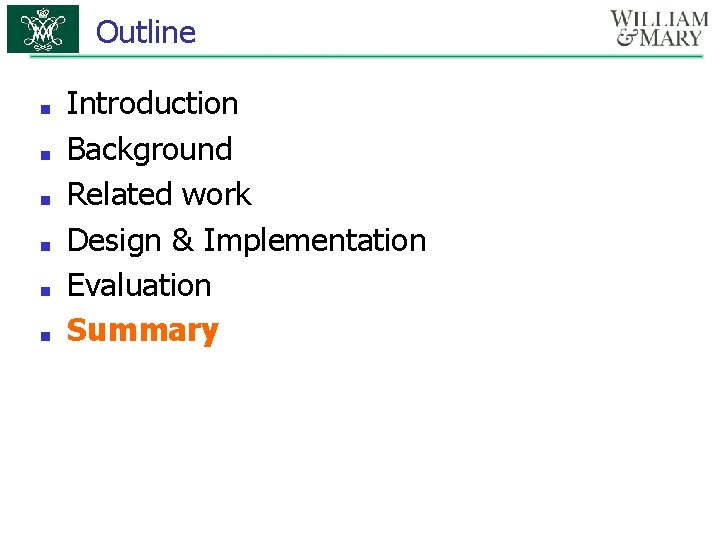 Outline ■ ■ ■ Introduction Background Related work Design & Implementation Evaluation Summary 