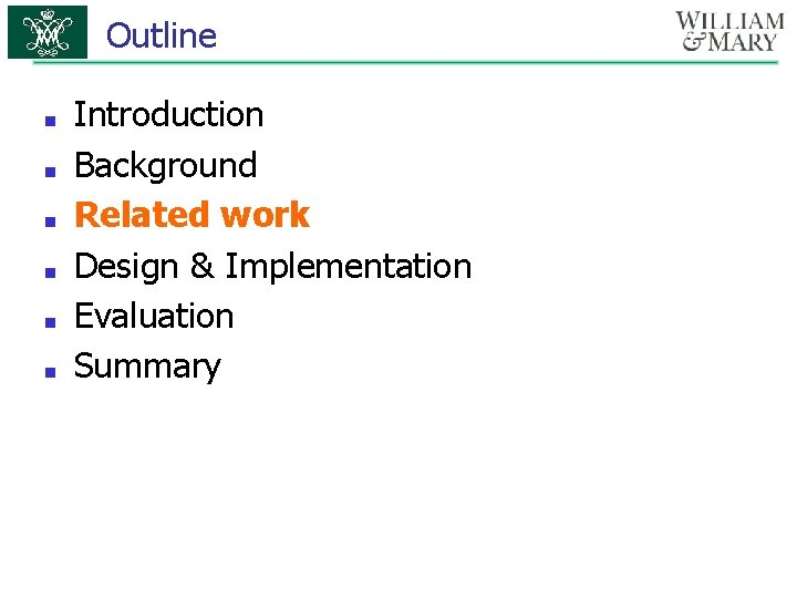 Outline ■ ■ ■ Introduction Background Related work Design & Implementation Evaluation Summary 
