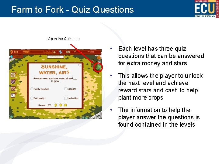 Farm to Fork - Quiz Questions Open the Quiz here. • Each level has