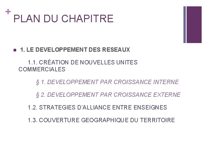 + PLAN DU CHAPITRE n 1. LE DEVELOPPEMENT DES RESEAUX 1. 1. CRÉATION DE