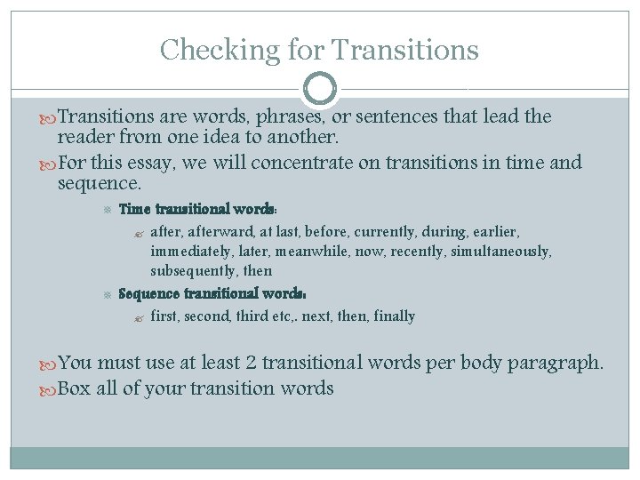 Checking for Transitions are words, phrases, or sentences that lead the reader from one