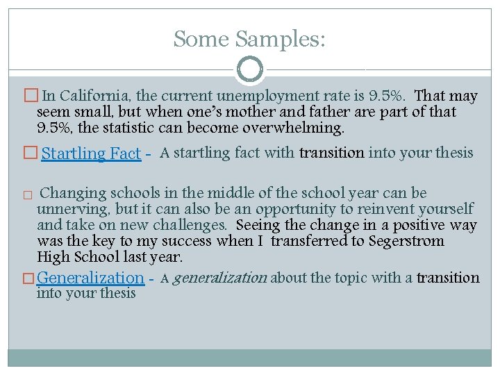 Some Samples: � In California, the current unemployment rate is 9. 5%. That may