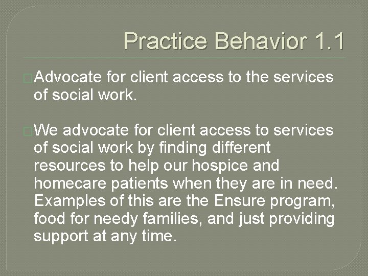Practice Behavior 1. 1 �Advocate for client access to the services of social work.