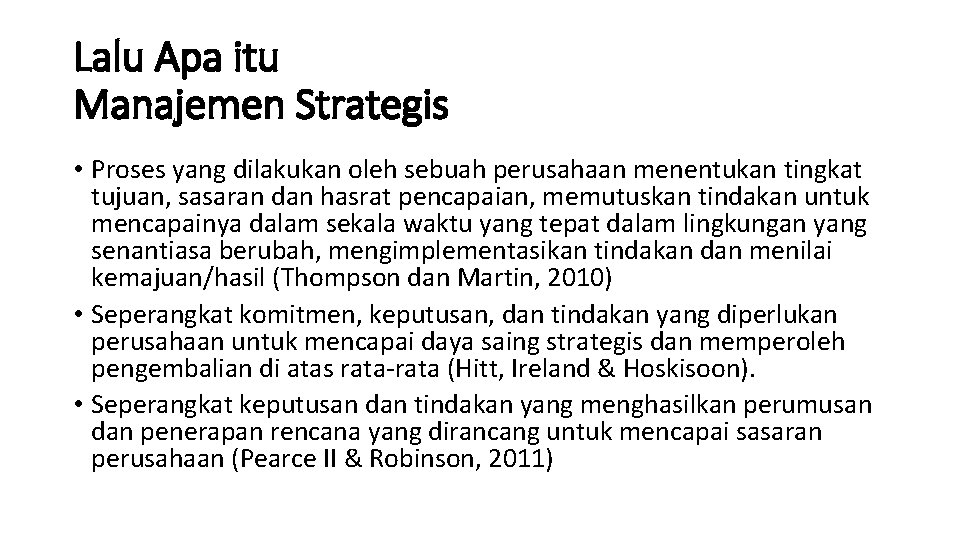 Lalu Apa itu Manajemen Strategis • Proses yang dilakukan oleh sebuah perusahaan menentukan tingkat