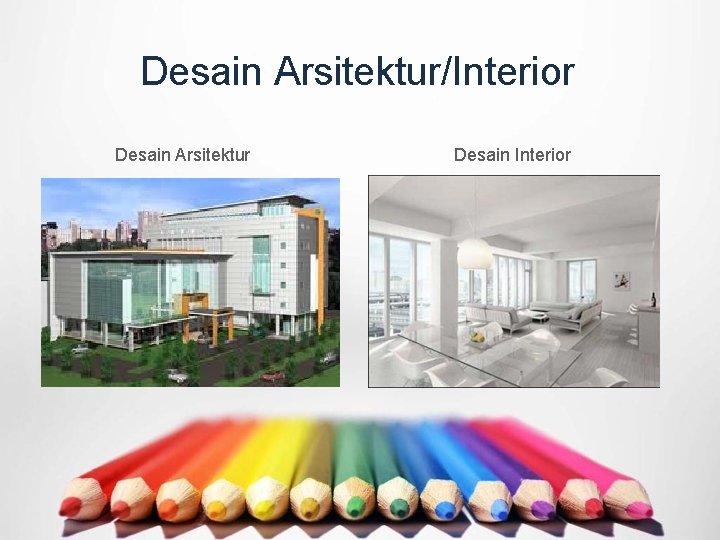 Desain Arsitektur/Interior Desain Arsitektur Desain Interior 