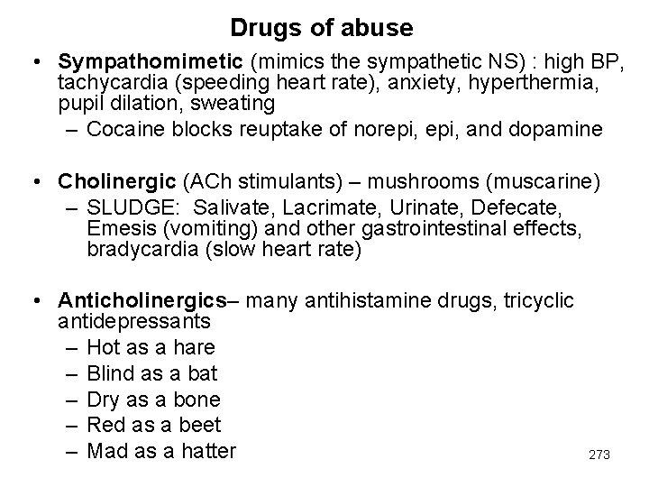 Drugs of abuse • Sympathomimetic (mimics the sympathetic NS) : high BP, tachycardia (speeding