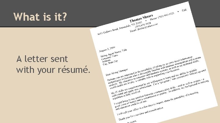What is it? A letter sent with your résumé. 