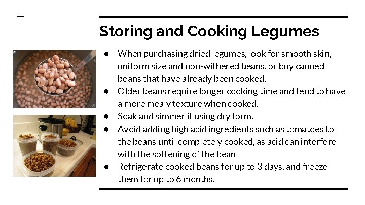 Storing and Cooking Legumes ● When purchasing dried legumes, look for smooth skin, ● Storing and Cooking Legumes ● When purchasing dried legumes, look for smooth skin, ●
