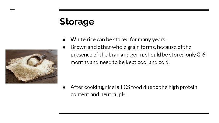 Storage ● White rice can be stored for many years. ● Brown and other Storage ● White rice can be stored for many years. ● Brown and other