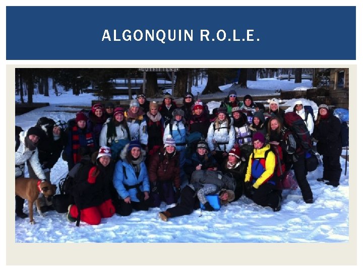 ALGONQUIN R. O. L. E. ALGONQUIN R. O. L. E.