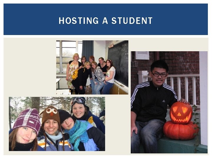 HOSTING A STUDENT HOSTING A STUDENT