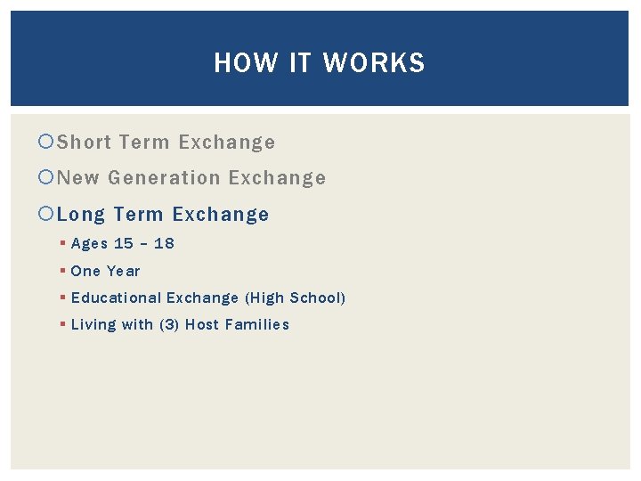 HOW IT WORKS Short Term Exchange New Generation Exchange Long Term Exchange § Ages HOW IT WORKS Short Term Exchange New Generation Exchange Long Term Exchange § Ages