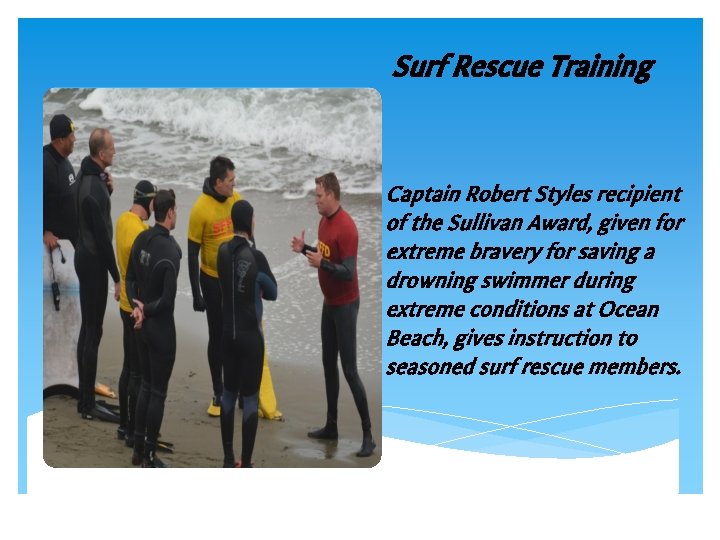 Surf Rescue Training Captain Robert Styles recipient of the Sullivan Award, given for extreme
