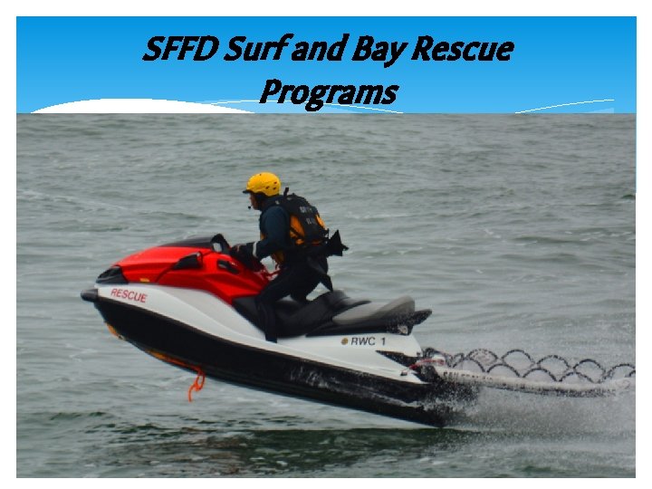 SFFD Surf and Bay Rescue Programs 