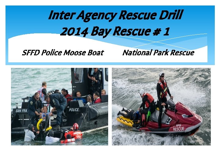 Inter Agency Rescue Drill 2014 Bay Rescue # 1 SFFD Police Moose Boat National
