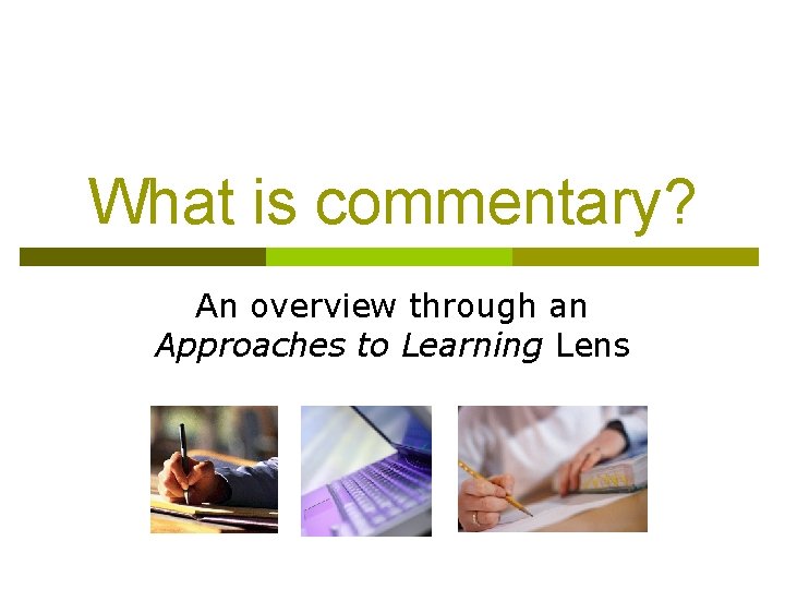 What is commentary? An overview through an Approaches to Learning Lens 