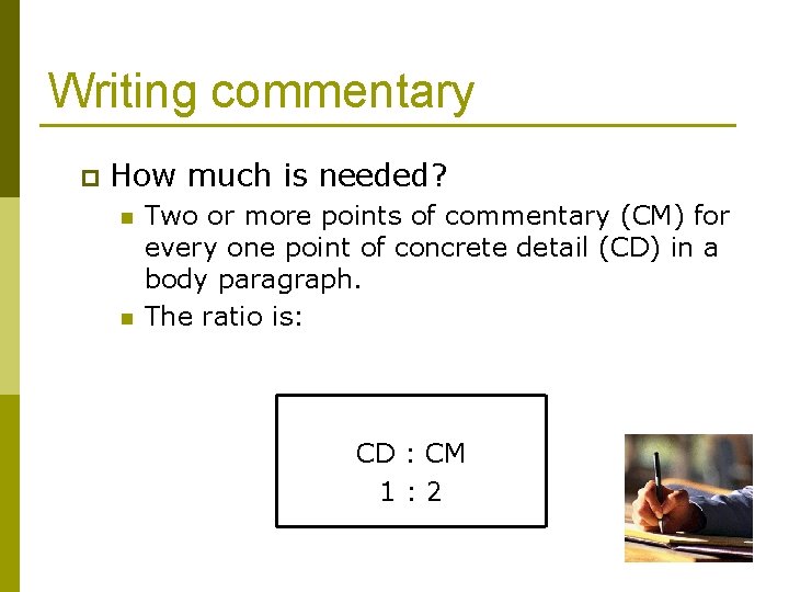 Writing commentary p How much is needed? n n Two or more points of
