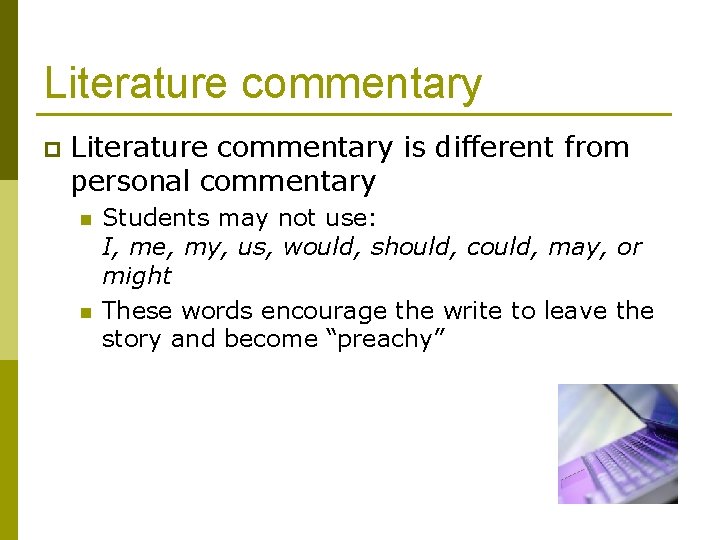 Literature commentary p Literature commentary is different from personal commentary n n Students may
