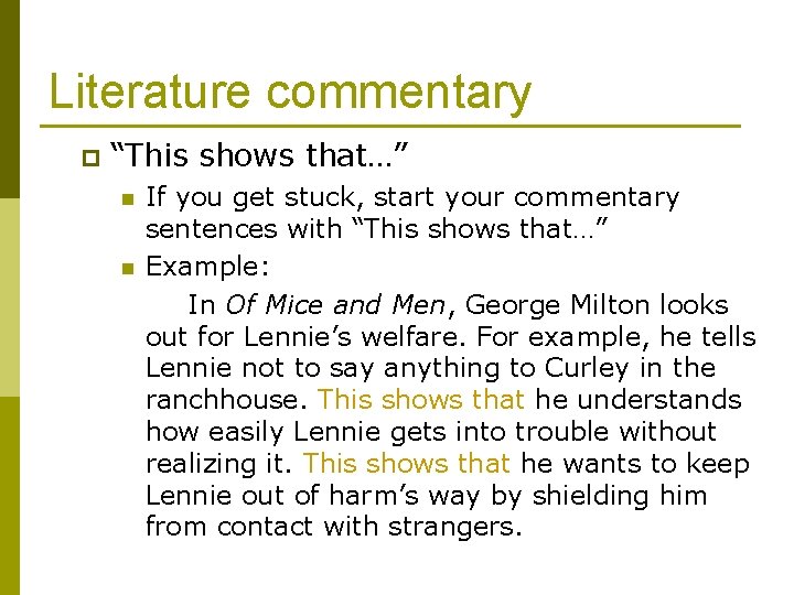 Literature commentary p “This shows that…” n n If you get stuck, start your