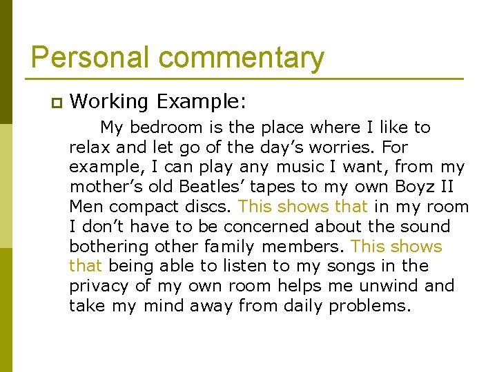 Personal commentary p Working Example: My bedroom is the place where I like to