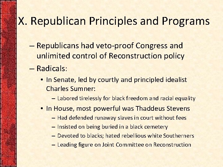 X. Republican Principles and Programs – Republicans had veto-proof Congress and unlimited control of