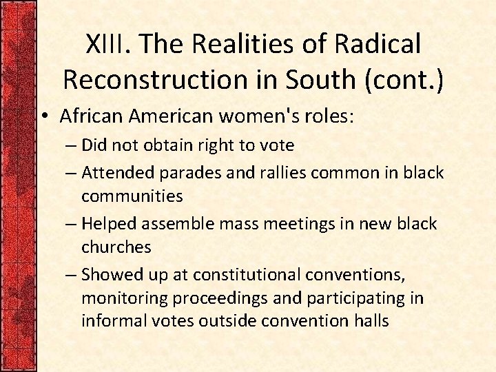 XIII. The Realities of Radical Reconstruction in South (cont. ) • African American women's
