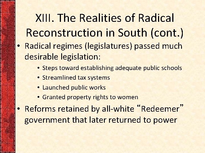 XIII. The Realities of Radical Reconstruction in South (cont. ) • Radical regimes (legislatures)