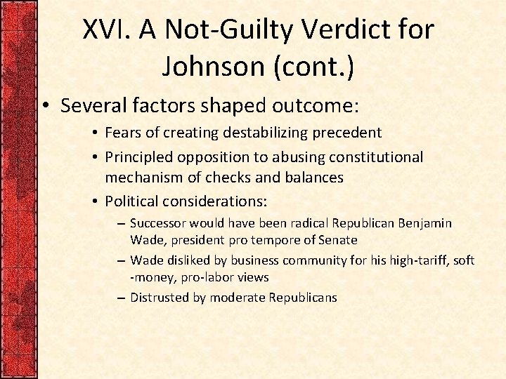 XVI. A Not-Guilty Verdict for Johnson (cont. ) • Several factors shaped outcome: •