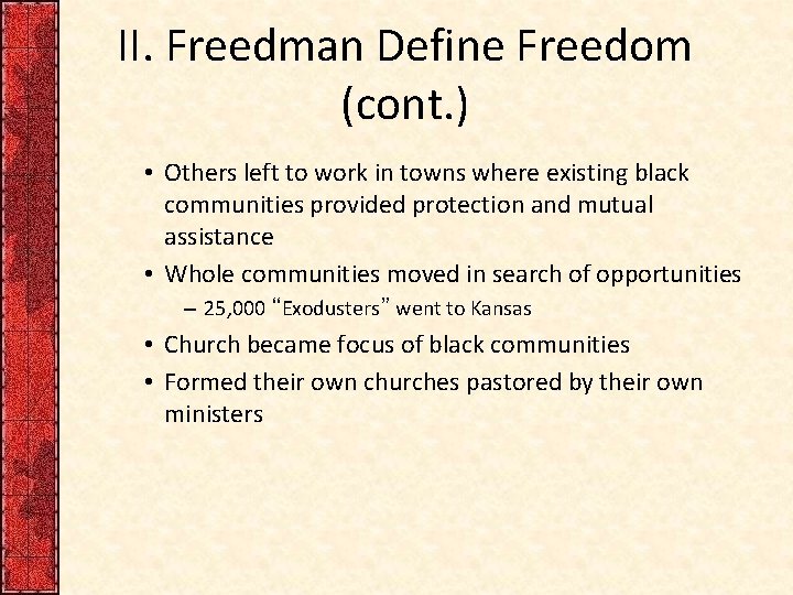 II. Freedman Define Freedom (cont. ) • Others left to work in towns where