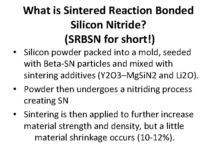 What is Sintered Reaction Bonded Silicon Nitride? (SRBSN for short!) • Silicon powder packed