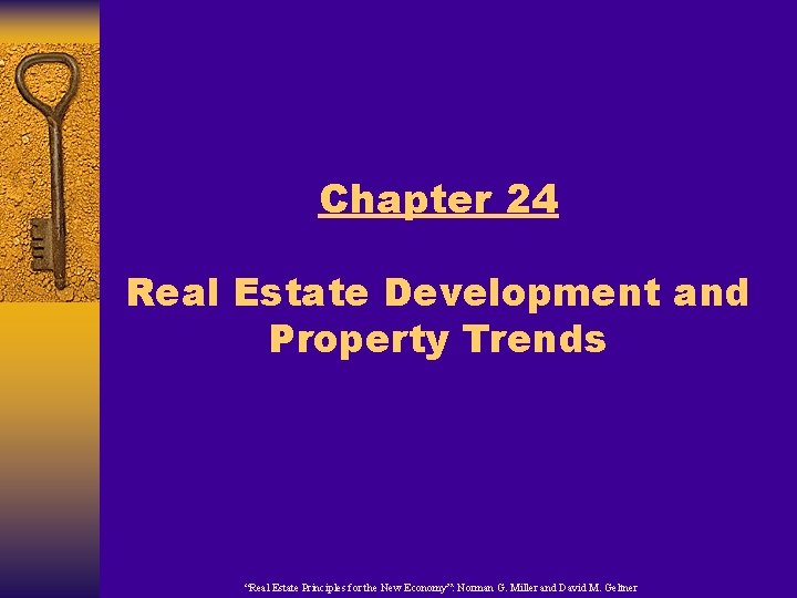 Chapter 24 Real Estate Development and Property Trends “Real Estate Principles for the New