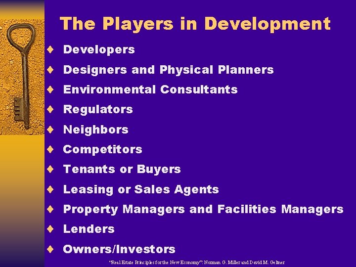 The Players in Development ¨ ¨ ¨ Developers Designers and Physical Planners Environmental Consultants