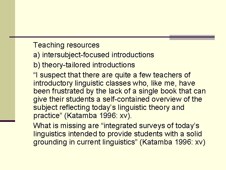 Teaching resources a) intersubject-focused introductions b) theory-tailored introductions “I suspect that there are quite