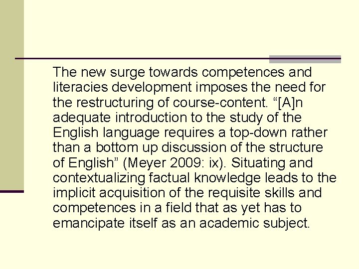 The new surge towards competences and literacies development imposes the need for the restructuring