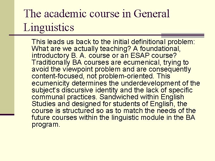 The academic course in General Linguistics This leads us back to the initial definitional