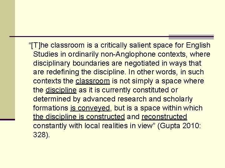“[T]he classroom is a critically salient space for English Studies in ordinarily non-Anglophone contexts,