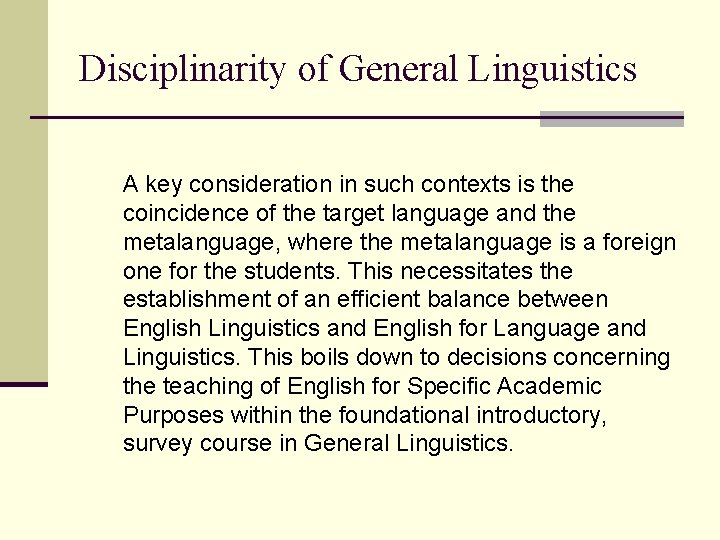 Disciplinarity of General Linguistics A key consideration in such contexts is the coincidence of