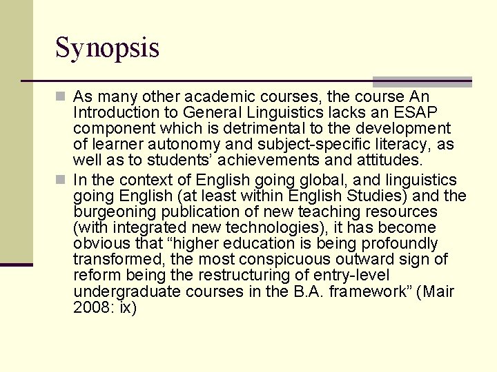 Synopsis n As many other academic courses, the course An Introduction to General Linguistics