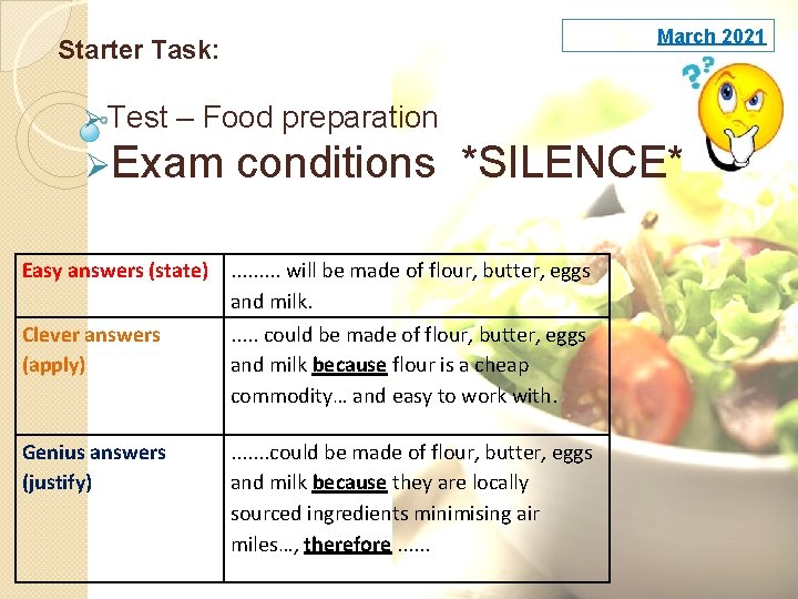 March 2021 Starter Task: Ø Test – Food preparation ØExam conditions *SILENCE* Easy answers