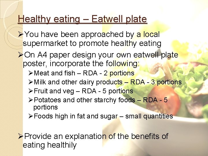 Healthy eating – Eatwell plate ØYou have been approached by a local supermarket to