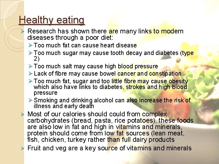 Healthy eating Ø Research has shown there are many links to modern diseases through