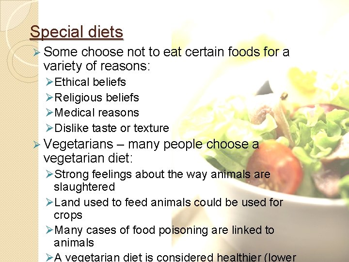Special diets Ø Some choose not to eat certain foods for a variety of
