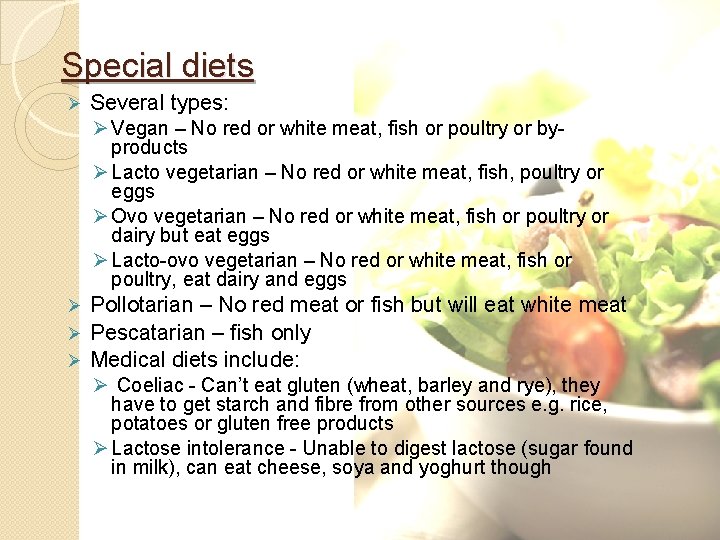 Special diets Ø Several types: Ø Vegan – No red or white meat, fish